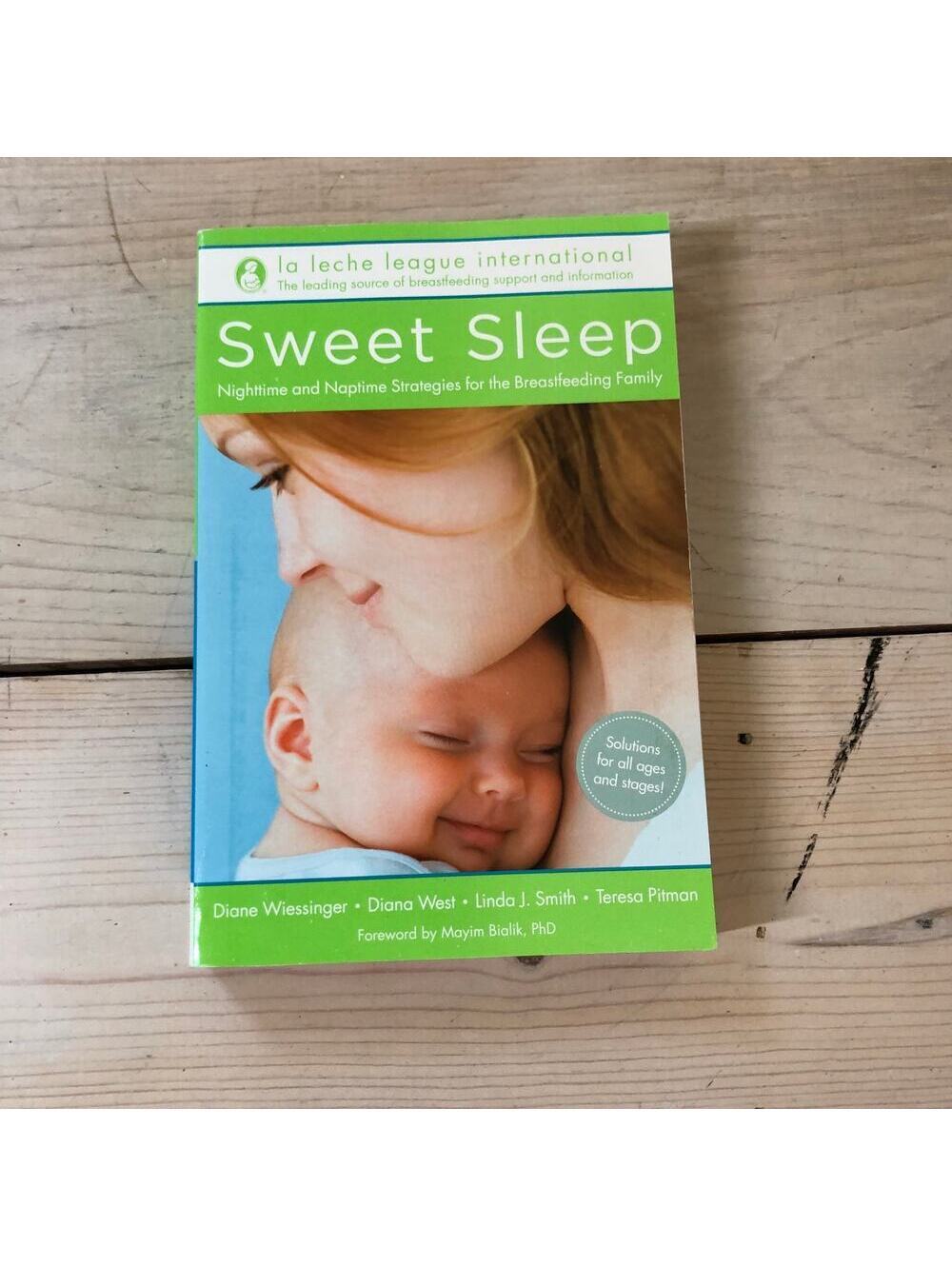 Sweet Sleep Book Nighttime and Naptime Strategies for the Breastfeeding Family